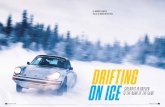 Drifting On ice - Tuthill Porsche · the visibility poor from the snowfall and having never driven on ice or drifted a 911, this apparently simple task is a lot harder than you’d