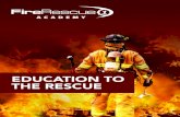 EDUCATION TO THE RESCUE - FireRescue1 Academy€¦ · Academy provides innovative training solutions to fire departments to help them become safer and more effective. FireRescue1
