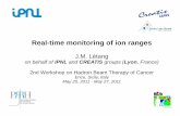 Real-time monitoring of ion ranges - Erice 2011erice2011.na.infn.it/TalkContributions/Letang.pdf · Real-time monitoring of ion ranges J.M. Létang on behalf of IPNL and CREATIS groups