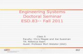 Engineering Systems Doctoral Seminar ESD.83-- Fall …...Engineering Systems Doctoral Seminar ESD.83-- Fall 2011 Class 5 Faculty: Chris Magee and Joe Sussman TA: Rebecca Saari Guest:
