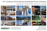 21st Century Truck Partnership/SuperTruck Initiative · 2018-02-13 · SuperTruck II Initiative (New) Demonstrate more than 100% Improvement in Freight Efficiency versus 2009 Baseline