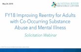 FY18 Improving Reentry for Adults with Co-Occurring Substance … · 2018-05-05 · Substance Abuse and Mental Illness (CSAMI) Program is designed to improve access to and delivery