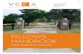 FELLOWS HANDBOOK - Virginia Center for the Creative ......and allowed new ideas to flourish. The impact of VCCA’s “creative space” on the cultural life of our nation and world