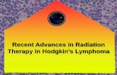 Recent Advances in Radiation Therapy in Hodgkin's Lymphoma lectures/recent... · megavoltage radiation therapy closely linked to the treatment of Hodgkin's Lymphoma Magna field radiation