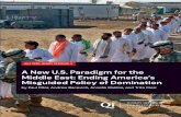 A New U.S. Paradigm for the Middle East: Ending America’s … · 2020-07-20 · QUINCY PAPER | 1 A New U.S. Paradigm for the Middle East: Ending America’s Misguided Policy of