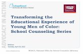 Transforming the Educational Experience of Young …...Webinar Tuesday, April 24, 2012 nosca.collegeboard.org Transforming the Educational Experience of Young Men of Color: School