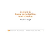 Lecture 6: Query optimization, query Query optimization, query tuning Rasmus Pagh. Database Tuning,