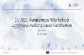 EU-SEC Awareness Workshop · 2019-07-03 · Trust in Cloud by Certification The European Security Certification Framework (EU-SEC) EU-SEC aims to create a framework under which existing