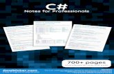 C# Notes for Professionals - bandido.ch · 2018-04-19 · C# C# Notes for Professionals Notes for Professionals GoalKicker.com Free Programming Books Disclaimer This is an uno cial