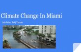 Climate Change In Miami - openlab.citytech.cuny.edu€¦ · Climate Change Many environmental factors affect Miami which is susceptible to flooding. These Factors Include: Weather,