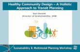 Healthy Community Design A Holistic Approach to Transit ... · Healthy Community Design –A Holistic Approach to Transit Planning Kari Hewitt Director of Sustainability, VHB ...