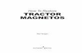 How To Restore TRACTOR MAGNETOS - Octane Press · 2014-04-10 · Chapter 1 Basic Electricity 7 Chapter 2 Everything You Wanted to Know About Magnetos, ... immediately glaze over.