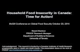 Household Food Insecurity in Canada: Time for Action! · 2014-11-06 · Household Food Insecurity in Canada: Time for Action! McGill Conference on Global Food Security October 29,