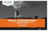 WASTE INCINERATION€¦ · Incineration pales in comparison to other solid waste management strategies. In 2015, roughly half of all municipal solid waste in the U.S. was landfilled;