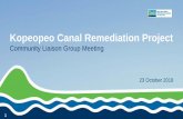 Kopeopeo Canal Remediation Project · 10/23/2018  · • Bioremediation presentation uploaded to website Dredging trial, 2015 Open day, 2013 . 4 Communications ... Overview of progress