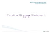 Northamptonshire Funding Strategy Statement 2016 · Funding Strategy Statement Page 1 Introduction 1 2 Basic Funding issues 4 3 Calculating contributions for individual Employers