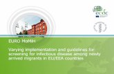 EURO MoMiH Varying implementation and guidelines for … 5... · 2015-07-15 · Migration flows and screening •Screening for infectious diseases •A tool to improve individual