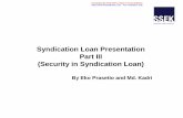 Syndication Loan Presentation Part III (Security in ... · SECURITY IN SYNDICATION LOAN ARRANGEMENT TYPES OF PREFERENCE SECURITY 1. Security Right Over Land 2. Fiduciary Security