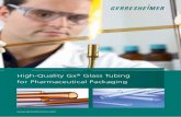 High-Quality Gx Glass Tubing for Pharmaceutical Packaging€¦ · From raw material preparation up to the final packaging the Gerresheimer glass tubing production process is seamlessly