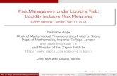 Risk Management under Liquidity Risk: Liquidity inclusive ...dbrigo/20131121GarpLiquidityRisk.pdfliquidity risk management in relation to the risks they hold” (Basel committee on