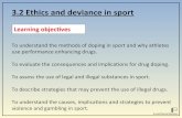 3.2 Ethics and deviance in sport - Weeblycanonsladepe.weebly.com/.../3.2_ethics_and_deviance_in_sport_2.pdf · 3.2 Ethics and deviance in sport Learning objectves To understand the