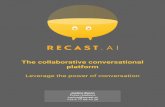 platform The collaborative conversationalkit-corp.pdf · 2019-09-05 · Recast.AI is a collaborative bot platform allowing users to easily create conversational interfaces. What are