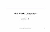 The Pyth Languagecs164/fa06/lectures/lecture5.pdf · Prof. Hilfinger CS164 Lecture 5 26 Dynamic and Static Types •Every value has a type; types checked at runtime (at latest) for