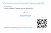 What causes successful learning in Bayesian methods? · WhatcausessuccessfullearninginBayesianmethods? GeorgeMoroz LinguisticConvergenceLaboratory,NRUHSE,Moscow,Russia 7May2019 Bayes@Lund2019