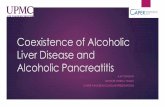 Coexistence of Alcohol Liver Disease and Alcoholic ...cce.upmc.com/sites/default/files/Session 5 5 Singhvi.pdf · pancreatic damage, leading to cirrhosis or chronic pancreatitis respectively.