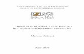COMPUTATION ASPECTS OF KRIGING IN CHOSEN ENGINEERING ...mech.fsv.cvut.cz/~leps/teaching/theses/Valtrova_09.pdf · I declare that this thesis entitled \Computation Aspects of Kriging