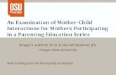 An Examination of Mother-Child Interactions for Mothers ... · 11% AIAN 16% Latino 73% Caucasian Mother education 21% some high 42% some college/ 2 year deg. Mother marital status