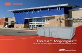 Trane® Voyager · breakthroughs has made it an industry legend. Today’s Trane Voyager rooftop units contain numerous innovative solutions to boost performance and efficiency while