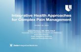Integrative Health Approaches for Complex Pain Management · 2017-03-29 · Pain as the 5. th. Vital Sign • Unrelieved pain has adverse physical and psychological consequences;