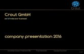 Crout GmbH...Crout GmbH Company Presentation 2016 Frank Kiesewetter Copyright Crout GmbH Crout GmbH • founded as ASPIDER M2M Deutschland GmbH in 2012 as a JV between ASPIDER ...