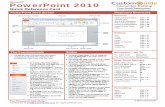 Microsoft PowerPoint 2010...Microsoft® PowerPoint 2010 Quick Reference Card PowerPoint 2010 Screen Keyboard Shortcuts The Fundamentals To Create a New Presentation: Click the File