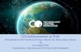 CCS achievements at TCM - CSLForum€¦ · 4/2/2014  · OF THE AMINE PLANT . 02/04/2014 Technology Centre Mongstad 9 . Period 2 – RFCC gas (~ 13 % CO2) Tests gave MIST generation