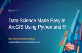 Data Science Made Easy in ArcGIS Using Python and R€¦ · Data Science •Techniques and methodologies continue to develop-Across disciplines -Subject to an ever-increasing amount