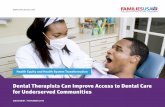 Dental Therapists Can Improve Access to Dental Care for Underserved Communities · 2020-03-16 · Alaska Native Tribal Health Consortium. DENTAL THERAPISTS CAN IMPROVE ACCESS TO DENTAL