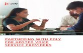PARTNERING WITH POLY FOR HOSTED VOICE SERVICE … · Hosted Voice service providers deliver cloud-based communications services or applications (hosted voice or voice/video) to small,