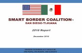 SMART BORDER COALITION...SMART BORDER COALITION SAN DIEGO-TIJUANA 2018 Report December 2018 ENVISION THE BORDER AS IT SHOULD BE: ONE PEOPLE, ONE REGION , ONE ECONOMY Purpose The Smart