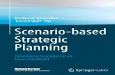 SCENARIO-BASED STRATEGIC PLANNING...is "scenario-based strategic planning", a framework for strategic management in an uncertain world. In this chapter, we introduce this approach