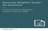 Product Disclosure Statement Issued: 21 February 2020€¦ · Issued: 21 February 2020. This Product Disclosure Statement (PDS) is your guide to Suncorp Brighter Super for business,
