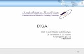 IXSA - MENOGifuraih@citc.gov.sa Click to edit Master subtitle style IXSA Dr. Ibraheem S. Al-Furaih ifuraih@citc.gov.sa 9 April 2009 11