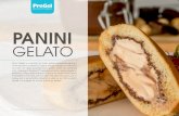 PANINI - PreGel America · PANINI GELATO Panini Gelato is a concept for frozen dessert businesses seeking a novel approach to desserts. Creamy scoops of gelato or soft serve ice cream