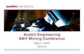 Austin Engineering BBY Mining Conference€¦ · Austin Engineering – Financial snapshot Current trading data Share price $2.30 Shares on issue 46.9m Market capitalisation $108m