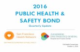 2016 PUBLIC HEALTH & SAFETY BOND · 2016 PUBLIC HEALTH & SAFETY BOND Quarterly Update. Topics & Presenters 2 ... anticipation of construction renovation Community Meeting #2 on July
