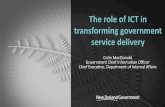 The role of ICT in transforming government service delivery · Department of Internal Affairs The role of ICT in transforming government service delivery . Colin MacDonald . Government