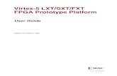 Xilinx UG229 Virtex-5 LXT/SXT/FXT FPGA Prototype Platform ...€¦ · Virtex-5 LXT/SXT/FXT FPGA Prototype Platform UG229 (v3.0.1) May 21, 2008 Xilinx is disclosing this user guide,