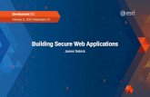 Building Secure Web Applications - Esri · 2015-03-12 · What We’re Covering Today: Accessing ArcGIS Resources. Portal. ArcGIS. ArcGIS Server. Web App. Mobile App. Server. Topics