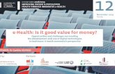 E-health: Is it good value for money?E-health: Is it good value for money? Opportunities and challenges surrounding the (development and) use of digital technologies in healthcare